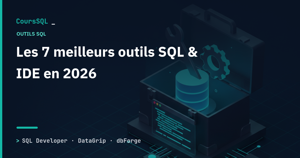 Les 7 meilleurs outils SQL & IDE en 2026 (comparatif complet)