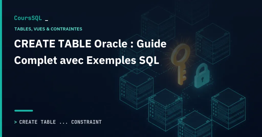 Illustration du tutoriel SQL Oracle : CREATE TABLE Oracle : Guide Complet avec Exemples SQL