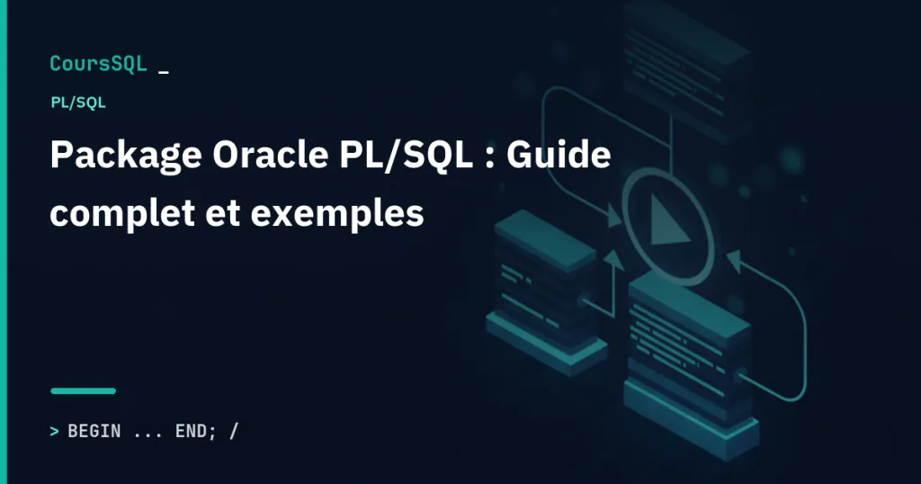 Illustration du tutoriel SQL Oracle : Package Oracle PL/SQL : Guide complet et exemples