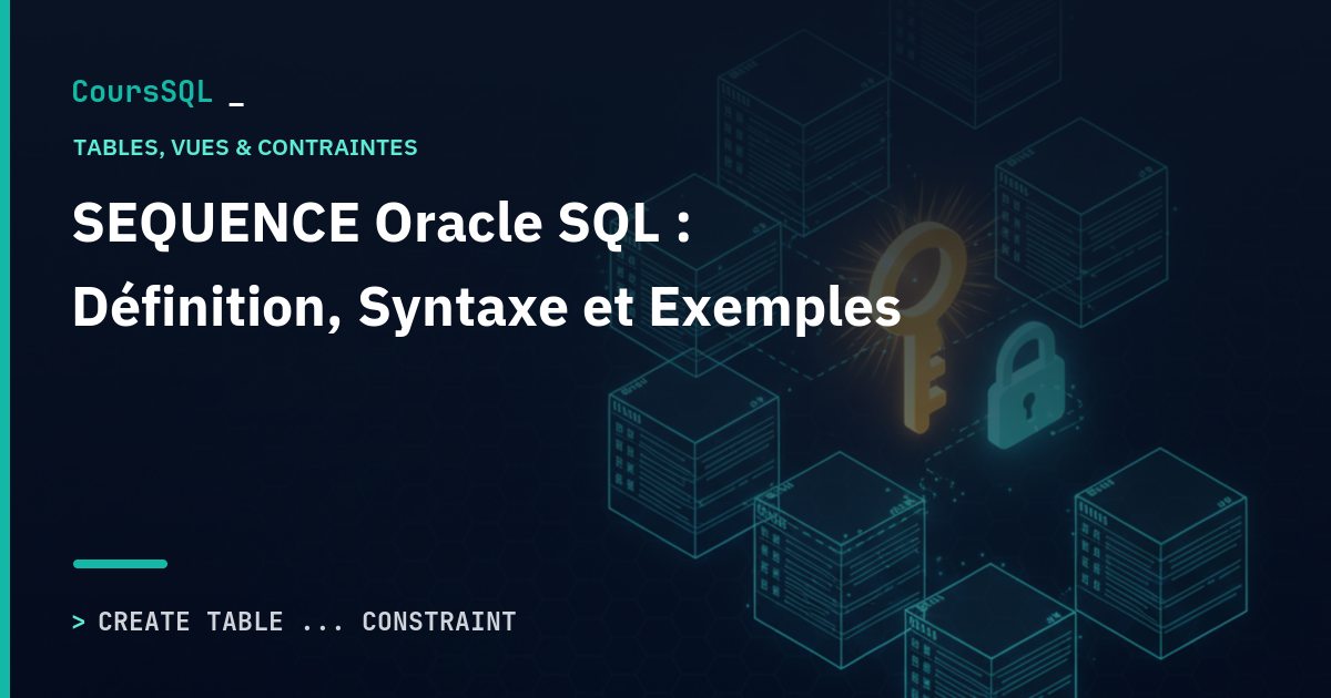 SEQUENCE Oracle SQL : Définition, Syntaxe et Exemples