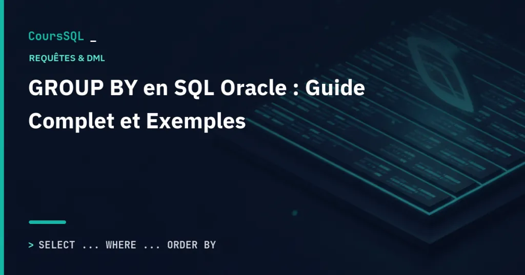 Illustration du tutoriel SQL Oracle : GROUP BY en SQL Oracle : Guide Complet et Exemples
