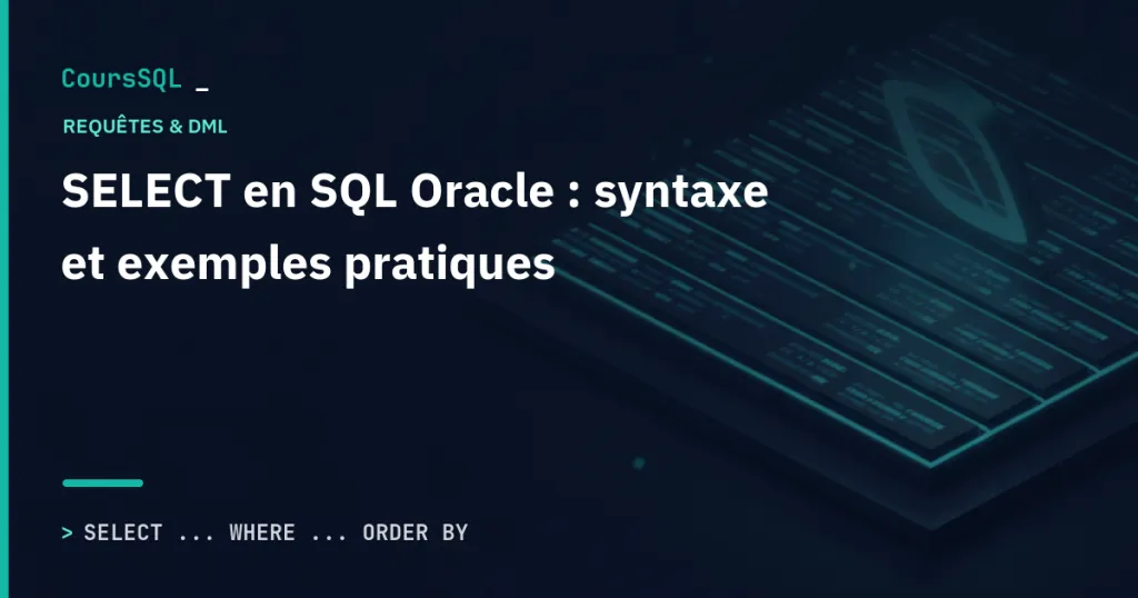 Illustration du tutoriel SQL Oracle : SELECT en SQL Oracle : syntaxe et exemples pratiques
