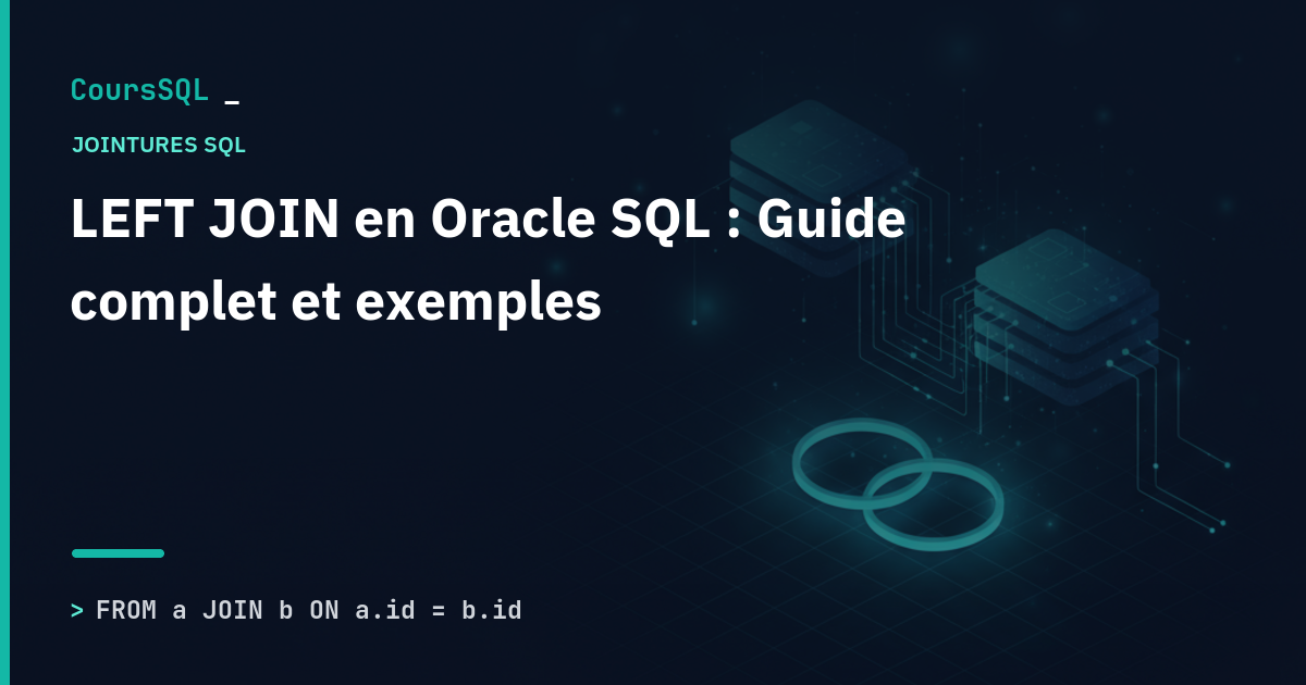 Left Join Orcale Sql LEFT JOIN en Oracle SQL : Guide complet et exemples