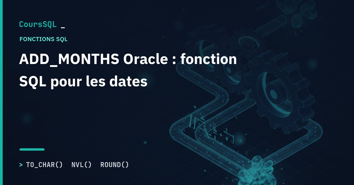 ADD_MONTHS Oracle : fonction SQL pour les dates
