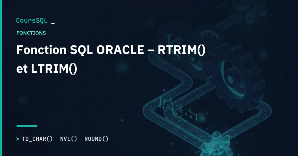 Illustration du tutoriel SQL Oracle : Fonction SQL ORACLE – RTRIM() et LTRIM()
