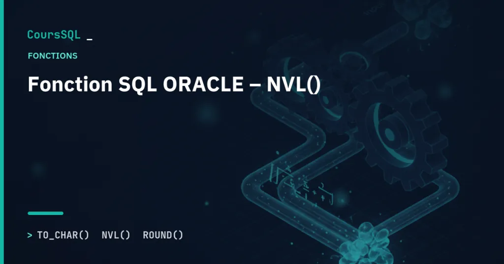 Illustration du tutoriel SQL Oracle : Fonction SQL ORACLE – NVL()