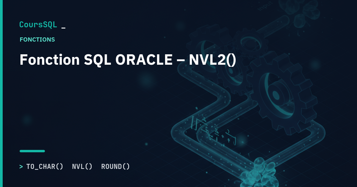 NVL2 Oracle SQL : tester NULL avec deux résultats