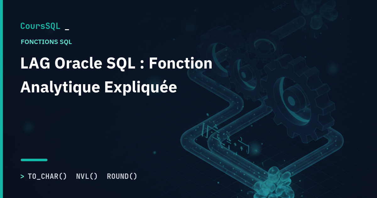 LAG Oracle SQL : Fonction Analytique Expliquée