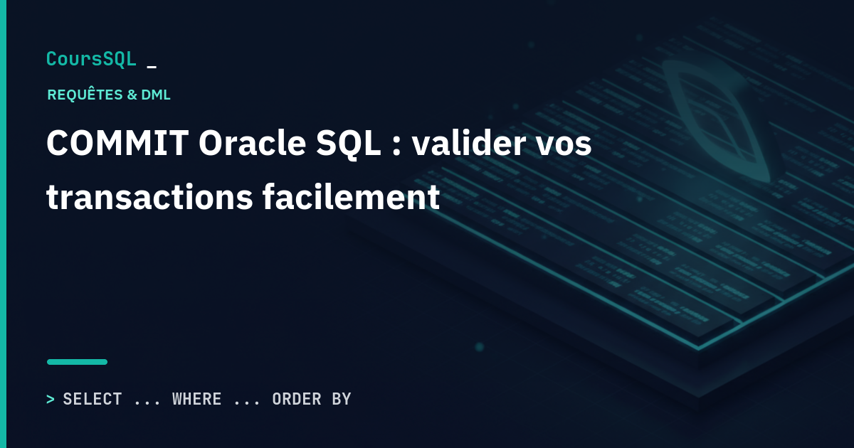 COMMIT Oracle SQL : valider vos transactions facilement