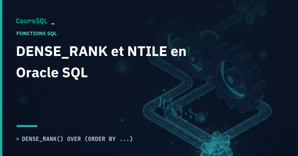 Illustration : DENSE_RANK et NTILE Oracle