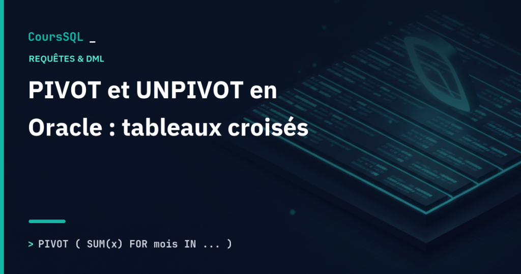 Illustration : PIVOT et UNPIVOT Oracle