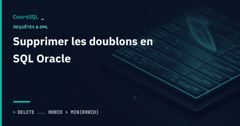 Illustration : supprimer les doublons en SQL Oracle